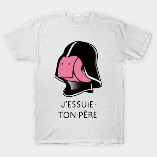 J'essuie-Ton-Père T-Shirt